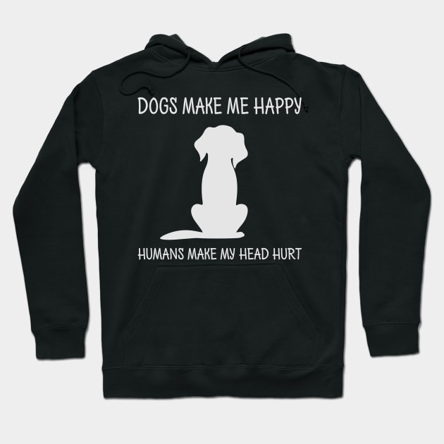 dogs make me happy humans make my head hurt Hoodie by busines_night